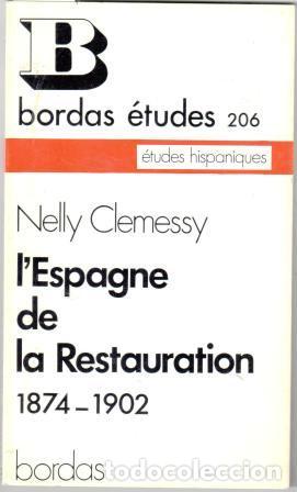 Libros: L&acute;ESPAGNE DE LA RESTAURATION 1874-1902 - CLEMESSY, Nelly - Foto 1