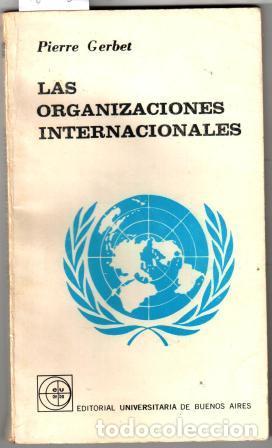Libros: LAS ORGANIZACIONES INTERNACIONALES - GERBERT, Pierre - Foto 1