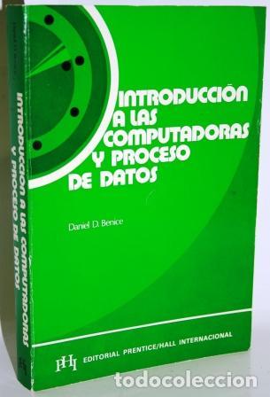 Libros: INTRODUCCI&Oacute;N A LAS COMPUTADORAS Y PROCESO DE DATOS - BENICE, Daniel D.; MARCO, Adolfo di - Foto 1