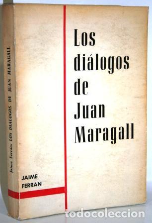Libros: LOS DI&Aacute;LOGOS DE JUAN MARAGALL - FERR&Aacute;N, Jaime - Foto 1