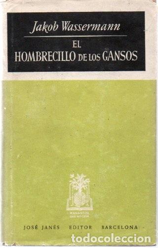 Libros: WASSERMANN, Jakob. - EL HOMBRECILLO DE LOS GANSOS. - Foto 1