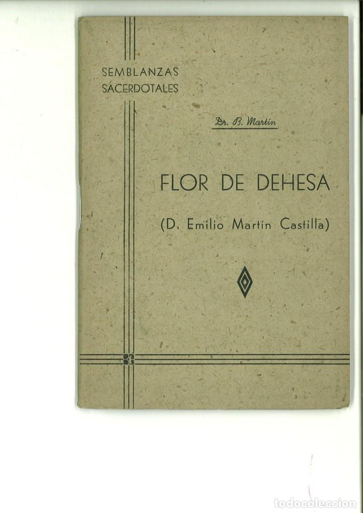 Libros: FLOR DE DEHESA (D. EMILIO MART&Iacute;N CASTILLA). Dr. B. Mart&iacute;n - Foto 1