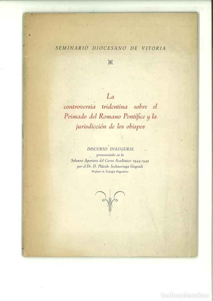 Libri di seconda mano: LA CONTROVERSIA TRIDENTINA SOBRE EL PRIMADO DEL ROMANO PONT&Iacute;FICE... DISCURSO. P. Inchaurraga