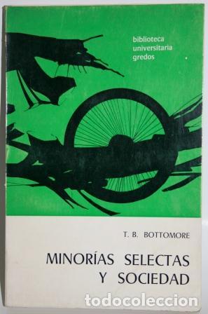 Libros: MINOR&Iacute;AS SELECTAS Y SOCIEDAD - BOTTOMORE, T.B. - Foto 1