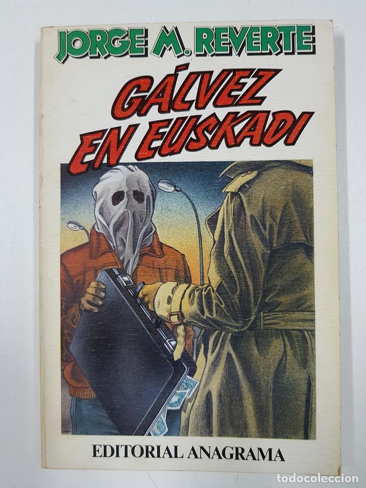 Libros: G&aacute;lvez en Euskadi  / Jorge Martinez Reverte - Foto 1