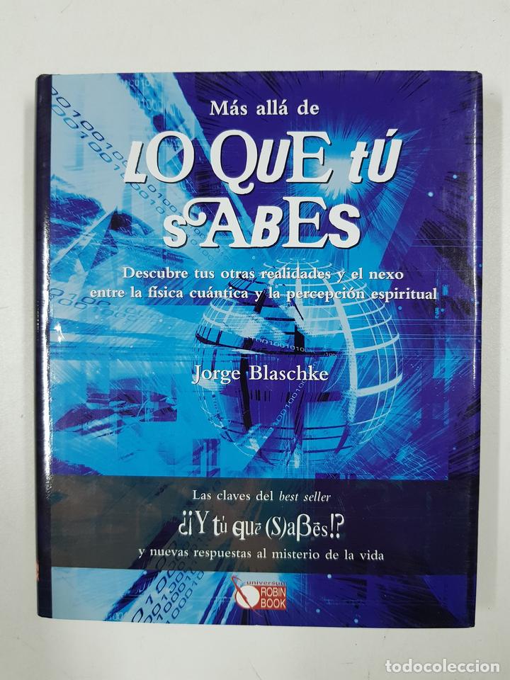 Libros: M&aacute;s all&aacute; de lo que t&uacute; sabes / Jorge Blaschke - Foto 1
