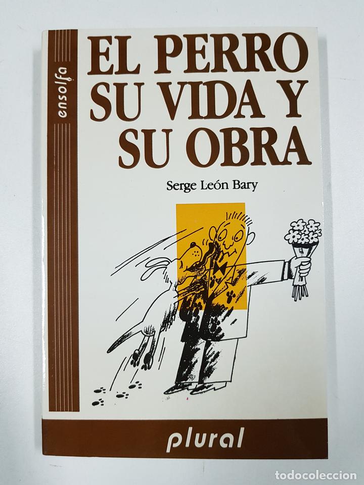 Libros: EL PERRO, SU VIDA Y SU OBRA / Serge Le&oacute;n Bary - Foto 1