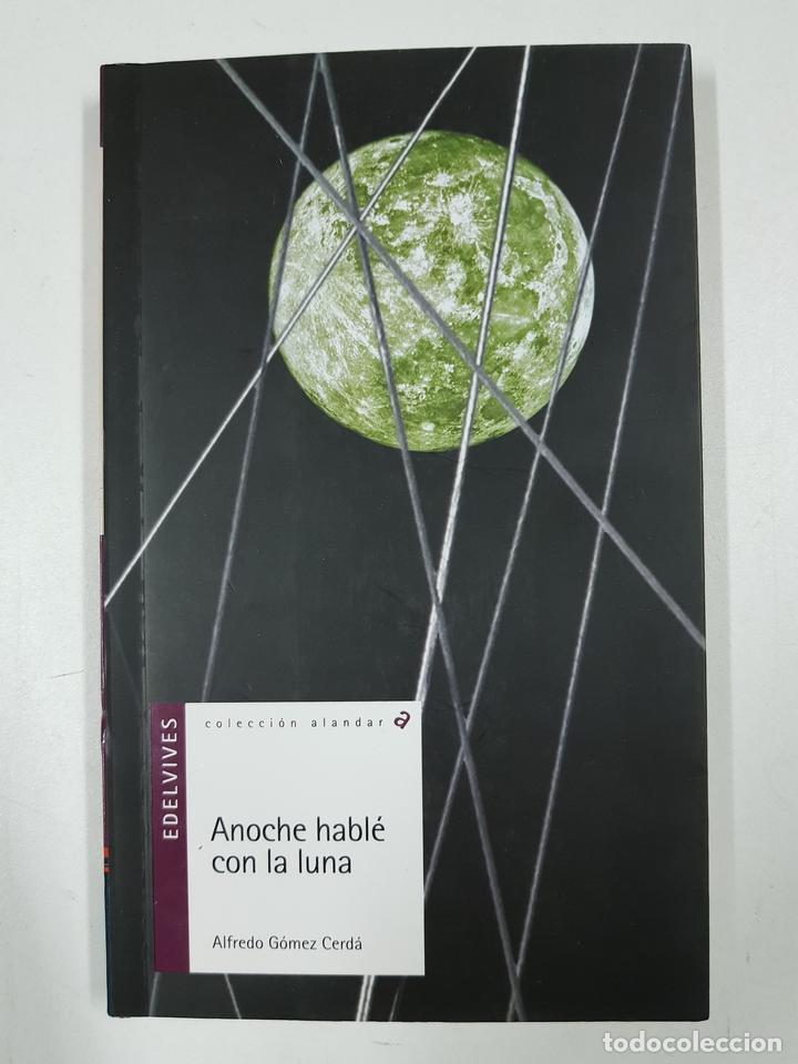 Libros: Anoche habl&eacute; con la luna / Alfredo Gomez Cerd&aacute; - Foto 1