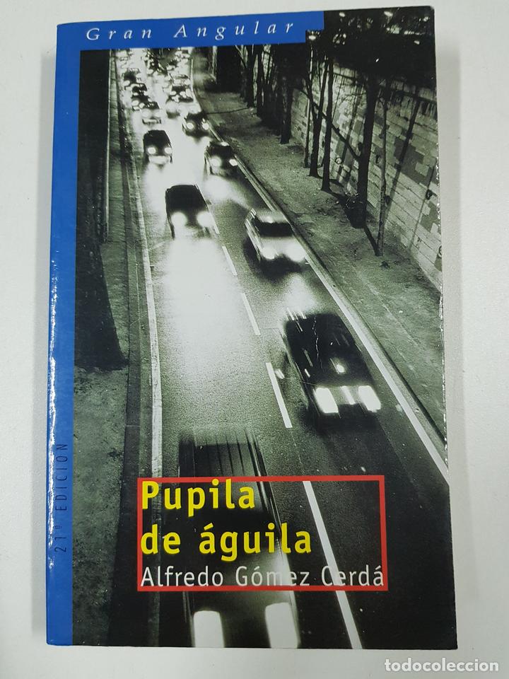 Libros: Pupila de &aacute;guila / Alfredo G&oacute;mez Cerda - Foto 1