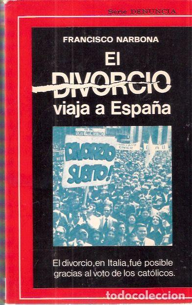 Libros: El divorcio viaja a Espa&ntilde;a - Narbona, Francisco - Foto 1