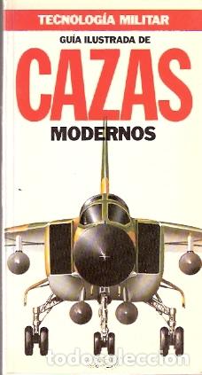 Libros: Gu&iacute;a ilustrada de cazas modernos - VV. AA. - Foto 1