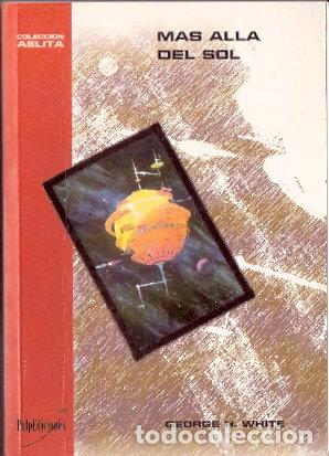 Libros: M&aacute;s all&aacute; del sol - White, George H. - Foto 1