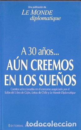 Libros: A 30 a&ntilde;os...a&uacute;n creemos en los sue&ntilde;os - VV. AA. - Foto 1