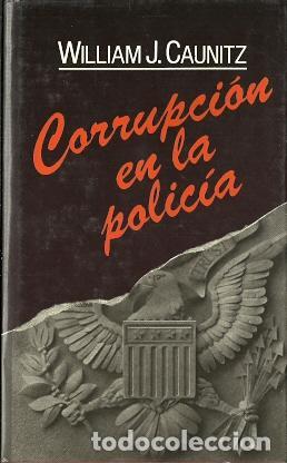 Libros: Corrupci&oacute;n en la polic&iacute;a - Caunitz, William J - Foto 1