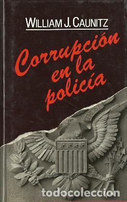 Libros: Corrupci&oacute;n en la polic&iacute;a - Caunitz, William J - Foto 1