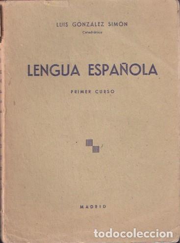 Libros: Lengua Espa&ntilde;ola primer curso - Gonz&aacute;lez Sim&oacute;n, Luis - Foto 1