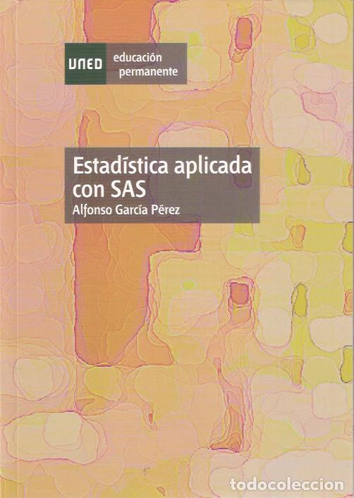 Libros: Estad&iacute;stica aplicada con SAS - Garc&iacute;a P&eacute;rez, Alfonso - Foto 1