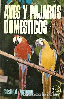 Libros: Aves y p&aacute;jaros dom&eacute;sticos - Zaragoza, Crist&oacute;bal - Foto 1