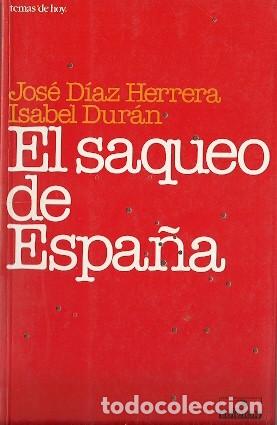 Libros: El saqueo de Espa&ntilde;a - D&iacute;az Herrera, Jos&eacute; y Dur&aacute;n, Isabel - Foto 1