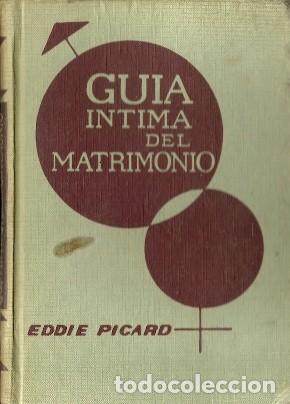 Libros: Gu&iacute;a &iacute;ntima del matrimonio - Picard, Eddie - Foto 1