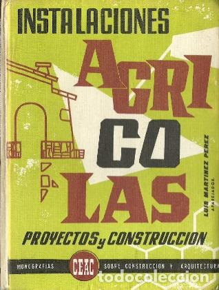 Libros: Instalaciones agr&iacute;colas (Proyecto y construcci&oacute;n) - Mart&iacute;nez P&eacute;rez, Luis - Foto 1