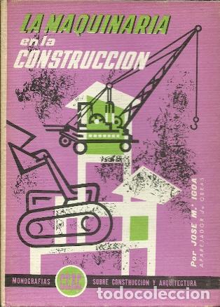 Libros: La maquinaria en la construcci&oacute;n - Igoa, Jose M&ordf; - Foto 1