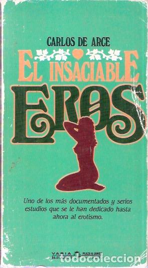 Libros: El insaciable Eros - Arce, Carlos de - Foto 1