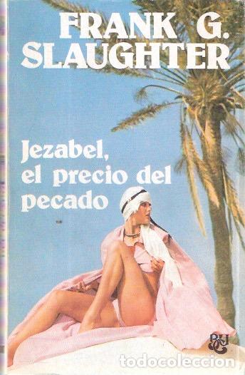 Libros: Jezabel, el precio del pecado - Slaughter, Frank G. - Foto 1
