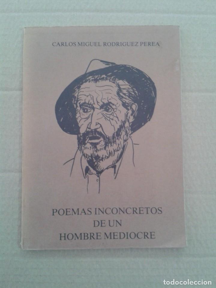 Libri di seconda mano: POEMAS INCONCRETOS DE UN HOMBRE MEDIOCRE. CARLOS MIGUEL RODRIGUEZ PEREA