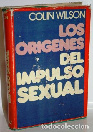 Libros: LOS OR&Iacute;GENES DEL IMPULSO SEXUAL - WILSON, Colin - Foto 1
