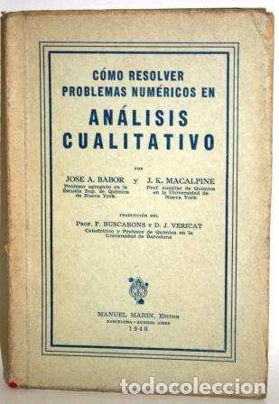 Libros: C&Oacute;MO RESOLVER PROBLEMAS NUM&Eacute;RICOS EN AN&Aacute;LISIS CUALITATIVO - BABOR, Jos&eacute; A. & MACALPINE, J.K. - Foto 1