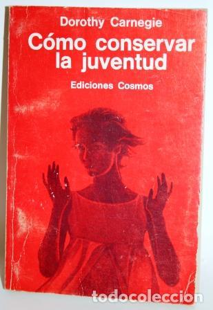 Libros: C&Oacute;MO CONSERVAR LA JUVENTUD - CARNEGIE, Dorothy - Foto 1