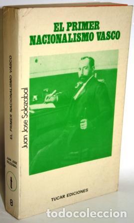 Libros: EL PRIMER NACIONALISMO VASCO - SOLOZ&Aacute;BAL, Juan Jos&eacute; - Foto 1