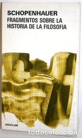 Libros: FRAGMENTOS SOBRE LA HISTORIA DE LA FILOSOF&Iacute;A - SCHOPENHAUER - Foto 1