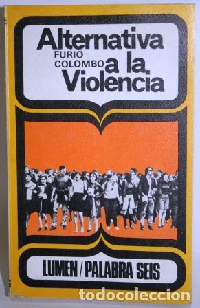 Libros: ALTERNATIVA A LA VIOLENCIA - COLOMBO, Furio - Foto 1