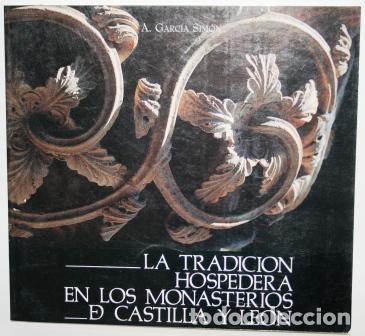 Libros: LA TRADICI&Oacute;N HOSPEDERA EN LOS MONASTERIOS DE CASTILLA Y LE&Oacute;N - GARC&Iacute;A SIM&Oacute;N, A. - Foto 1