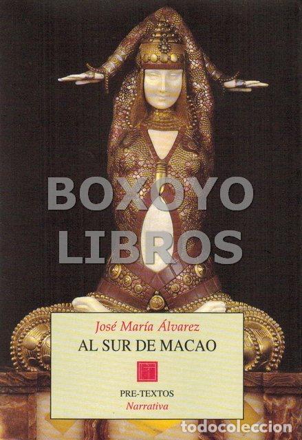 Libros: &Aacute;LVAREZ, Jos&eacute; Mar&iacute;a. Al sur de Macao - Foto 1