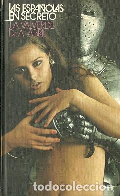 Libros: Las espa&ntilde;olas en secreto - Valverde, J. A. y Abril, A. - Foto 1