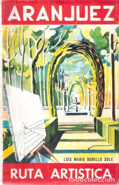 Libros: Aranjuez. Ruta art&iacute;stica - Burillo Sol&eacute;, Luis Mar&iacute;a - Foto 1