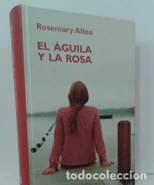 Libros: EL &Aacute;GUILA Y LA ROSA - ALTEA, ROSEMARY - Foto 1