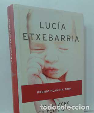 Libros: UN MILAGRO EN EQUILIBRIO - ETXEBARRIA, LUC&Iacute;A - Foto 1