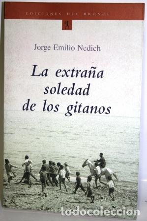 Libros: LA EXTRA&Ntilde;A SOLEDAD DE LOS GITANOS - NEDICH, Jorge Emilio - Foto 1