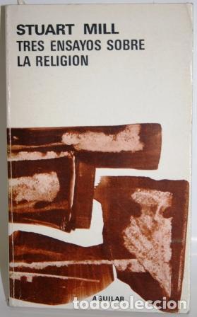 Libros: TRES ENSAYOS SOBRE LA RELIGI&Oacute;N - STUART MILL, John - Foto 1