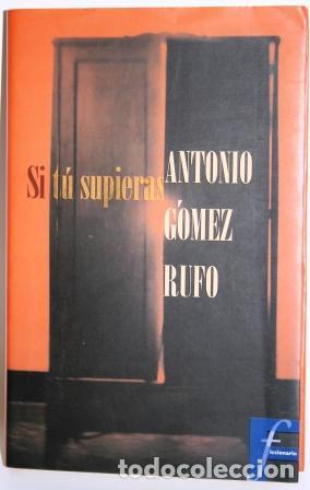 Libros: Si t&uacute; supieras - G&Oacute;MEZ RUFO, Antonio - Foto 1