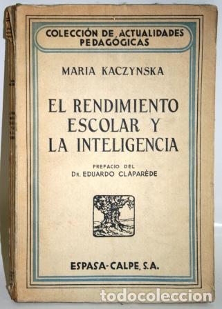 Libros: EL RENDIMIENTO ESCOLAR Y LA INTELIGENCIA - KACZYINSKA, Maria