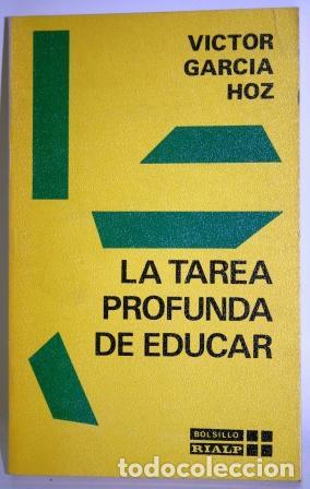 Libros: La tarea profunda de educar - GARC&Iacute;A HOZ, V&iacute;ctor - Foto 1