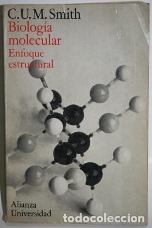 Libros: Biolog&iacute;a molecular. Enfoque estructural - SMITH, C.U.M. - Foto 1