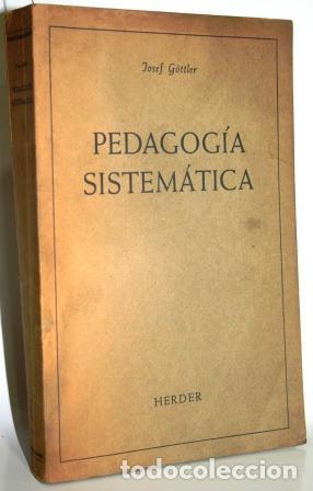 Libros: Pedagog&iacute;a sistem&aacute;tica - G&Ouml;TTLER, Joseg - Foto 1