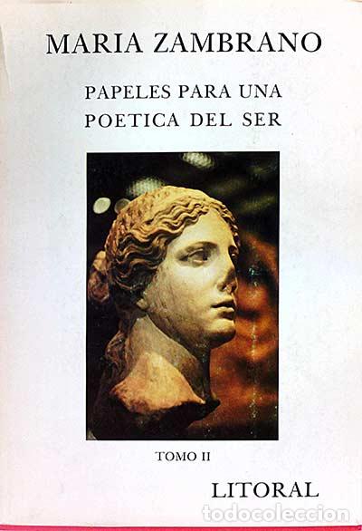 Libros: Papeles para una po&eacute;tica del ser. Tomo II - MARIA ZAMBRANO