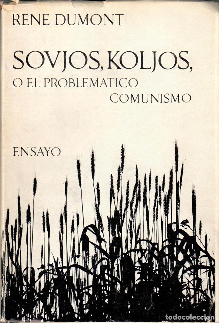 Libros: Sovjos, Koljos, o el problem&aacute;tico comunismo. Ensayo - DUMONT, REN&Eacute; - Foto 1